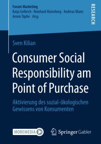 Consumer Social Responsibility am Point of Purchase: Aktivierung des sozial-ökologischen Gewissens von Konsumenten (Forum Marketing)