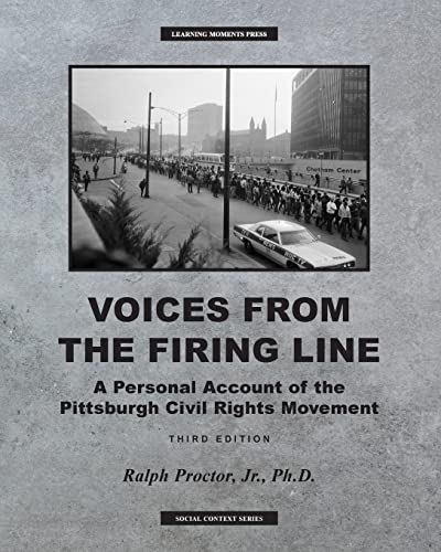Voices from the Firing Line: A Personal Account of the Pittsburgh Civil Rights Movement (Social Contexts)
