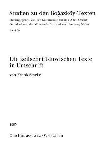 Die keilschrift-luwischen Texte in Umschrift (Studien zu den Bogazköy-Texten, Band 30)