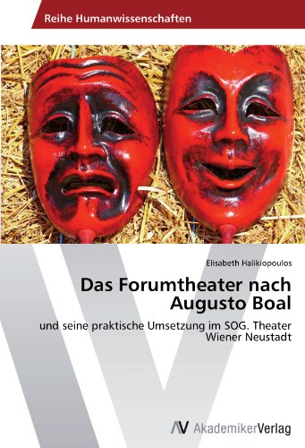 Das Forumtheater nach Augusto Boal: und seine praktische Umsetzung im SOG. Theater Wiener Neustadt