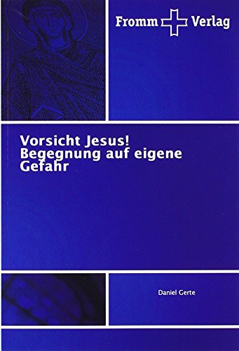 Vorsicht Jesus! Begegnung auf eigene Gefahr