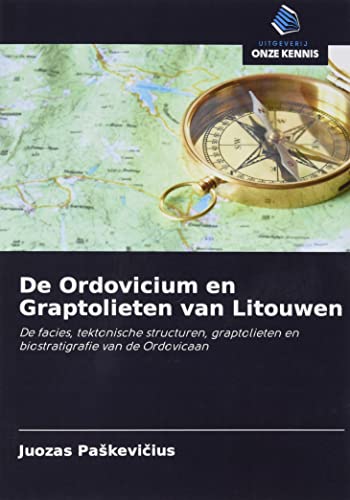 De Ordovicium en Graptolieten van Litouwen: De facies, tektonische structuren, graptolieten en biostratigrafie van de Ordovicaan