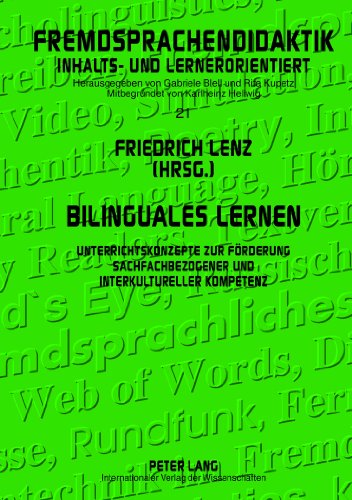 Bilinguales Lernen: Unterrichtskonzepte zur Förderung sachfachbezogener und interkultureller Kompetenz (Fremdsprachendidaktik inhalts- und ... Pedagogy - content- and learner-oriented)
