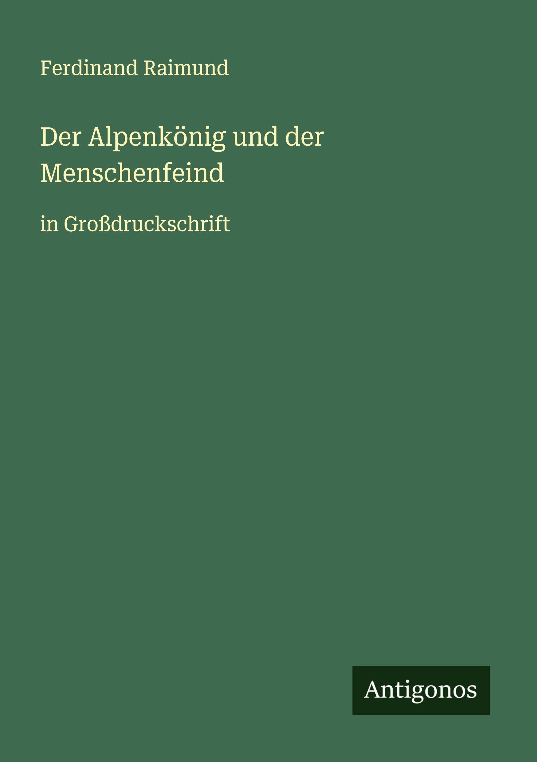Der Alpenkönig und der Menschenfeind: in Großdruckschrift