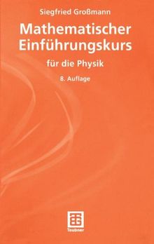 Mathematischer Einführungskurs für die Physik (Teubner Studienbücher Physik)