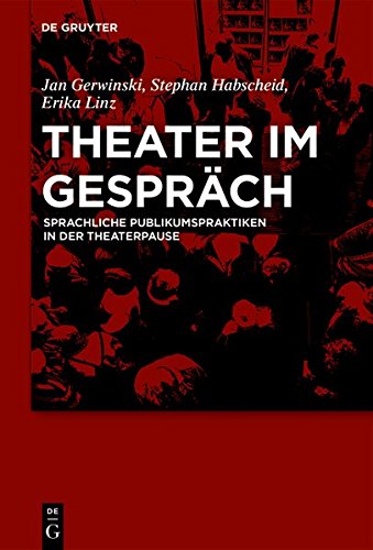 Theater im Gespräch: Sprachliche Publikumspraktiken in der Theaterpause