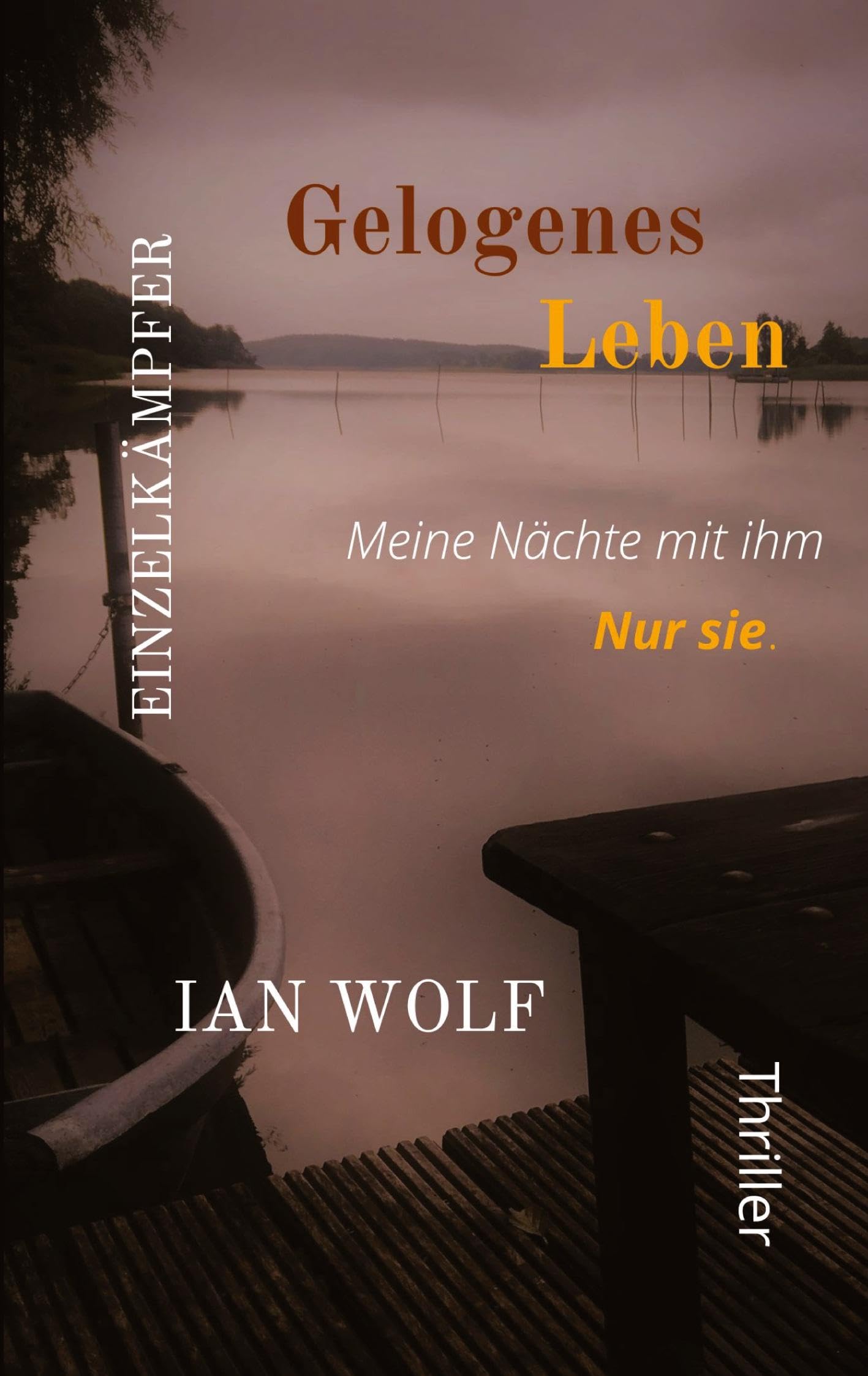 Gelogenes Leben Psychothriller aus Potsdam: Meine Nächte mit ihm (Nur sie)