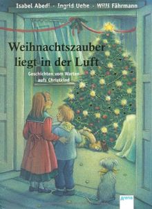 Weihnachtszauber liegt in der Luft. Geschichten vom Warten aufs Christkind: Sonderband