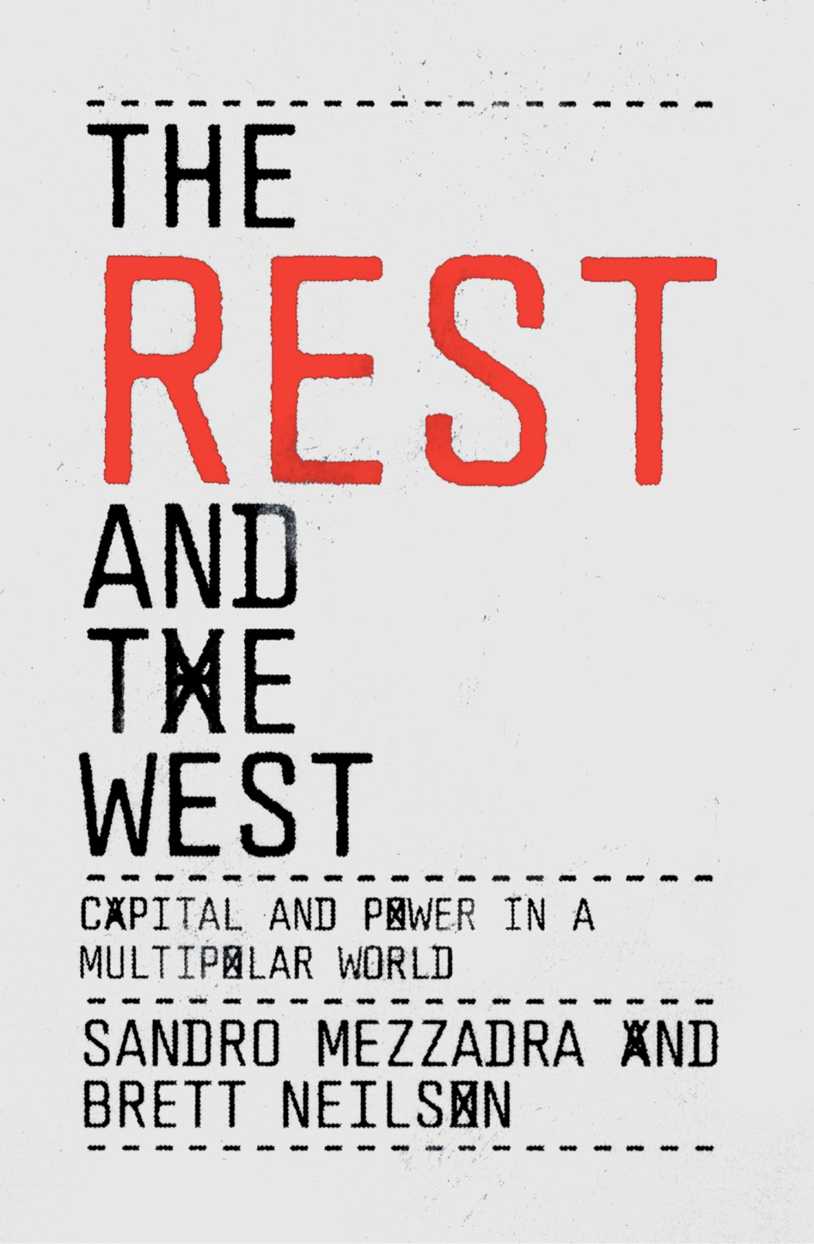 Mezzadra, Sandro: The Rest and the West: Capital and Power in a Multipolar World