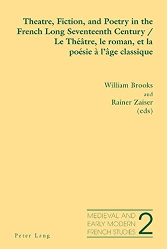 Theatre, fiction, and poetry in the French long seventeenth century. Le théâtre, le roman et la poésie classique à l'âge classique