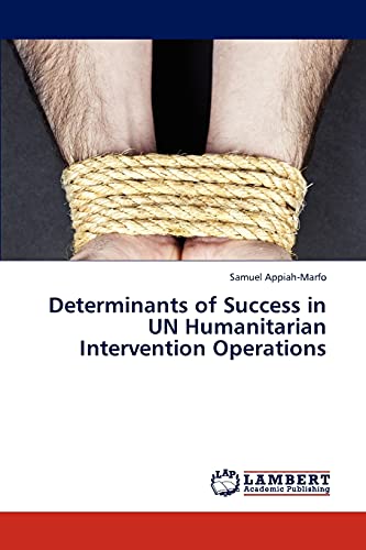 Determinants of Success in UN Humanitarian Intervention Operations