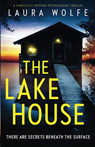 The Lake House: A completely gripping psychological thriller