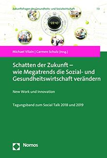 Schatten der Zukunft – wie Megatrends die Sozial- und Gesundheitswirtschaft verändern: New Work und Innovation (Zukunftsfragen der Gesundheits- und Sozialwirtschaft)