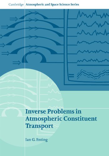 Inverse Problems in Atmospheric Constituent Transport (Cambridge Atmospheric and Space Science Series)
