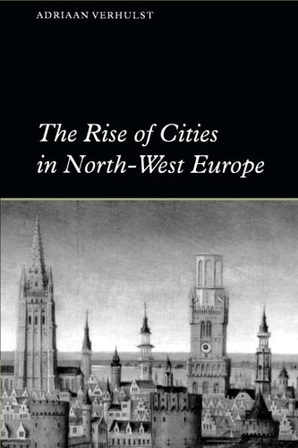 The Rise of Cities in North-West Europe (Themes in International Urban History, Band 4)