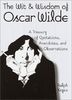 The Wit & Wisdom of Oscar Wilde: A Treasury of Quotations, Anecdotes, and Observations