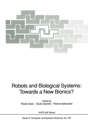 Robots and Biological Systems: Towards a New Bionics?: Proceedings of the NATO Advanced Workshop on Robots and Biological Systems, held at II Ciocco, ... June 26-30, 1989 (Nato ASI Subseries F:)