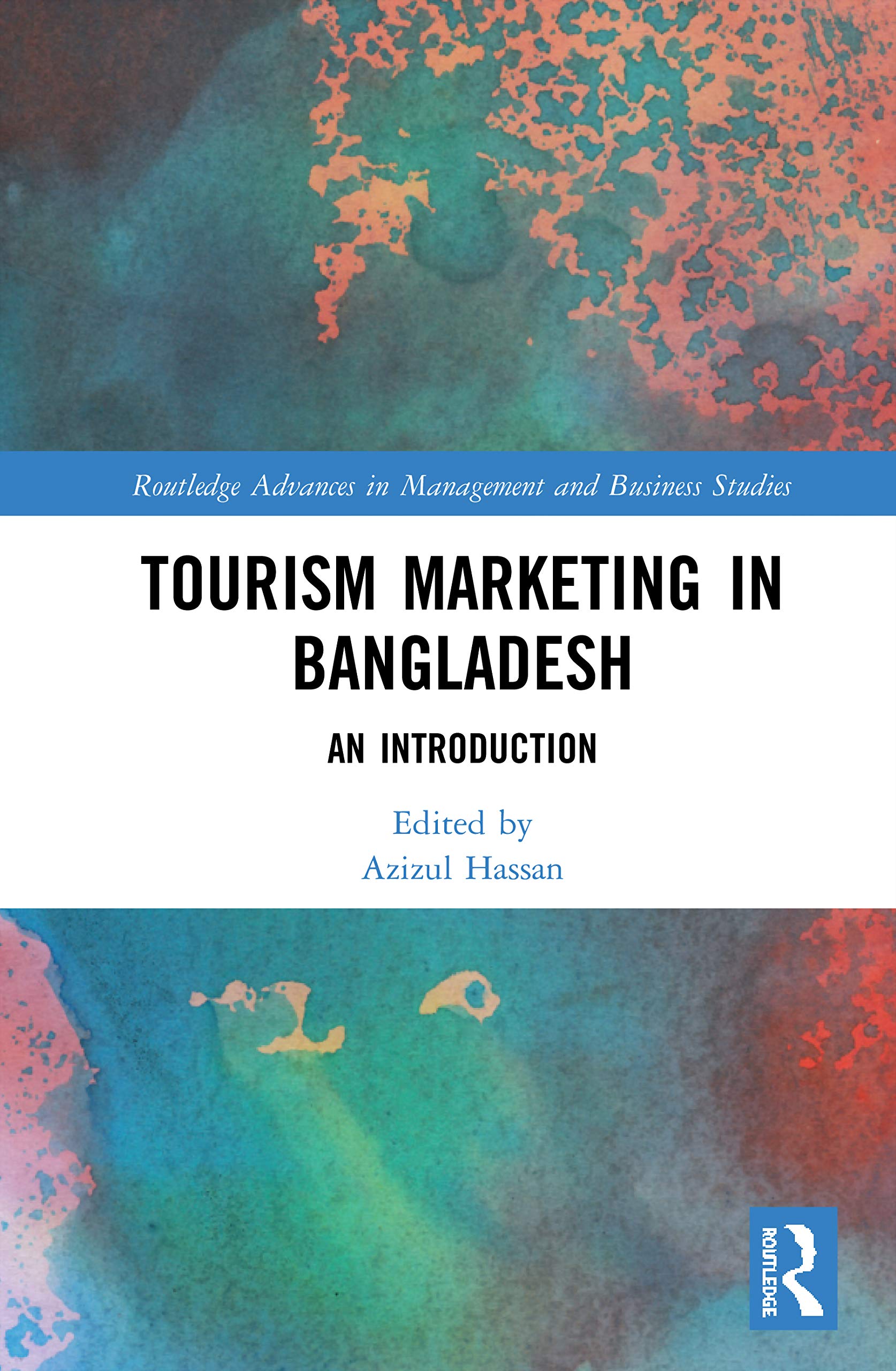 Tourism Marketing in Bangladesh: An Introduction (Routledge Advances in Management and Business Studies)