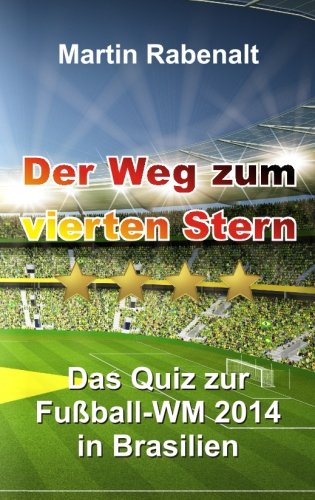 Der Weg zum vierten Stern: Das Quiz zur Fußball-WM 2014 in Brasilien