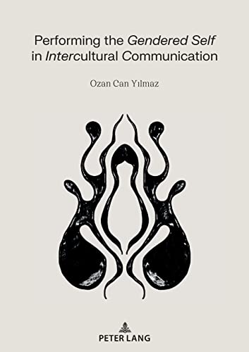 Performing the Gendered Self in Intercultural Communication