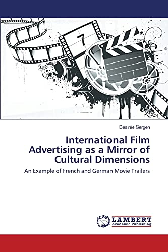 International Film Advertising as a Mirror of Cultural Dimensions: An Example of French and German Movie Trailers