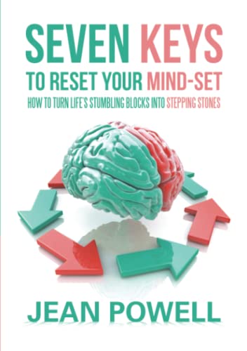 Seven Keys to Reset Your Mind-Set: How to Turn Life’s Stumbling Blocks into Stepping Stones