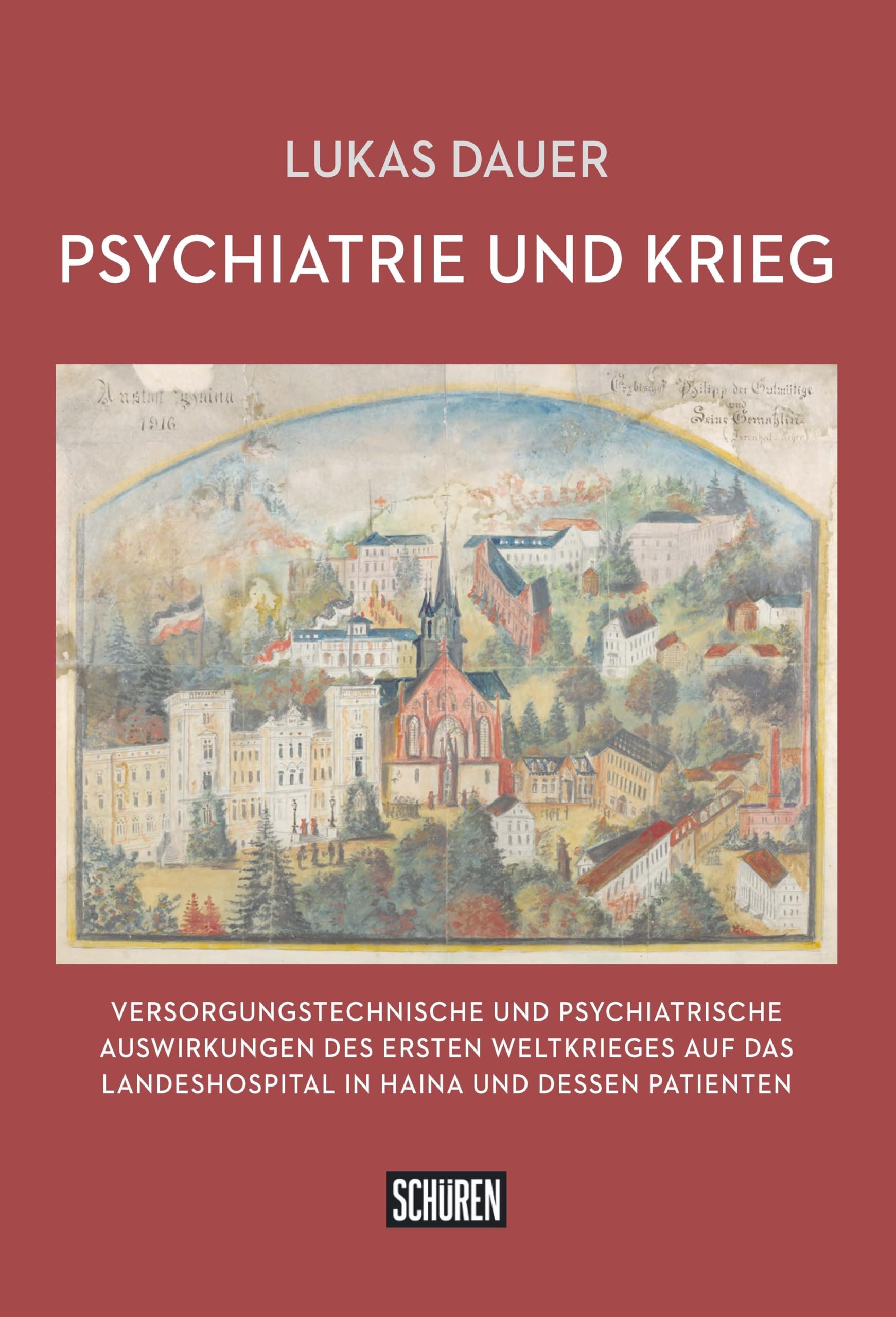 Psychiatrie und Krieg: Versorgungstechnische und und psychiatrische Auswirkungen des ersten Weltkrieges auf das Landeshospital Haina und seine Patienten
