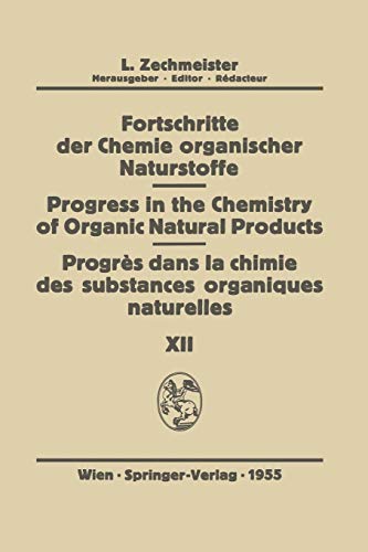 Fortschritte der Chemie Organischer Naturstoffe/Progress in the Chemistry of Organic Natural Products/Progres dans la Chimie des Substances Organiques ... of Organic Natural Products, 12, Band 12)