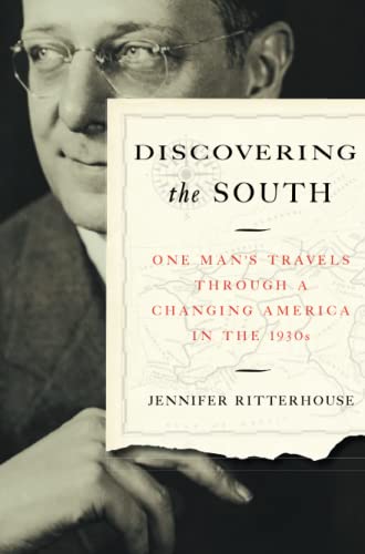 Discovering the South: One Man's Travels through a Changing America in the 1930s