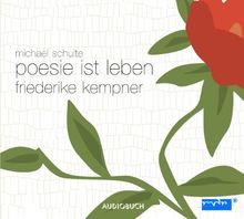 Poesie ist Leben. CD. . Feature und Lesung