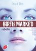 Birth marked, Tome 1 : Rebelle