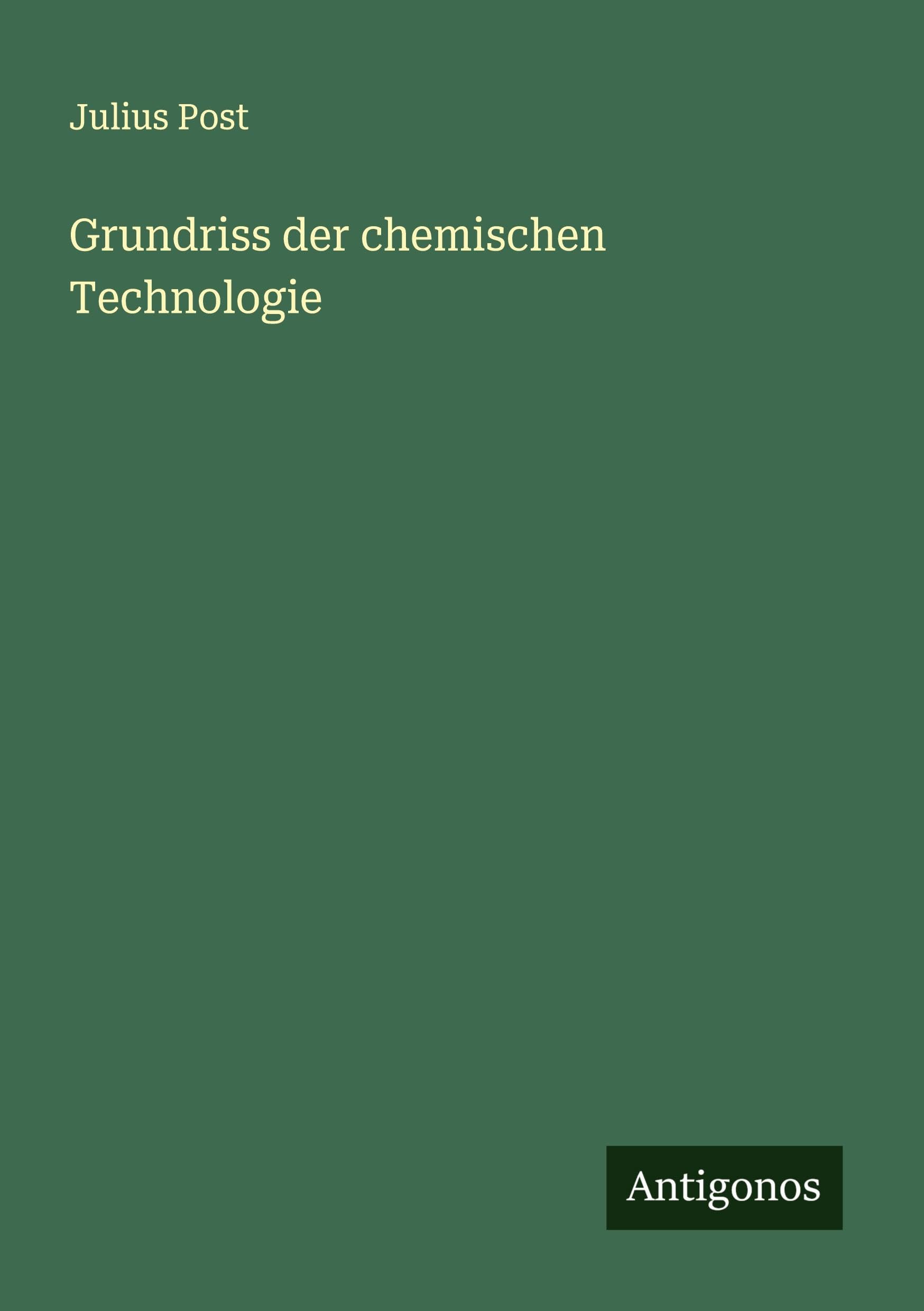 Grundriss der chemischen Technologie