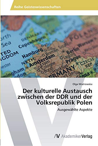 Der kulturelle Austausch zwischen der DDR und der Volksrepublik Polen: Ausgewählte Aspekte
