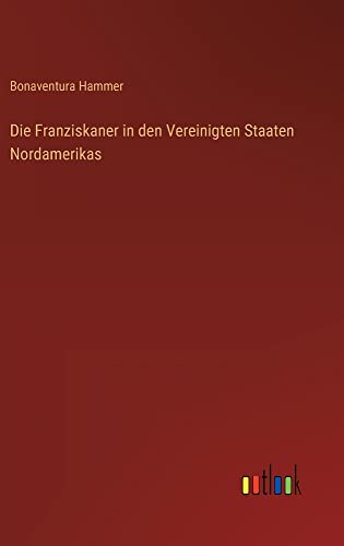 Die Franziskaner in den Vereinigten Staaten Nordamerikas
