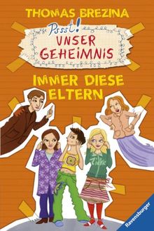 Unser Geheimnis 8: Immer diese Eltern!