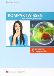 Medizinische Fachangestellte: Kompaktwissen Behandlungsassistenz