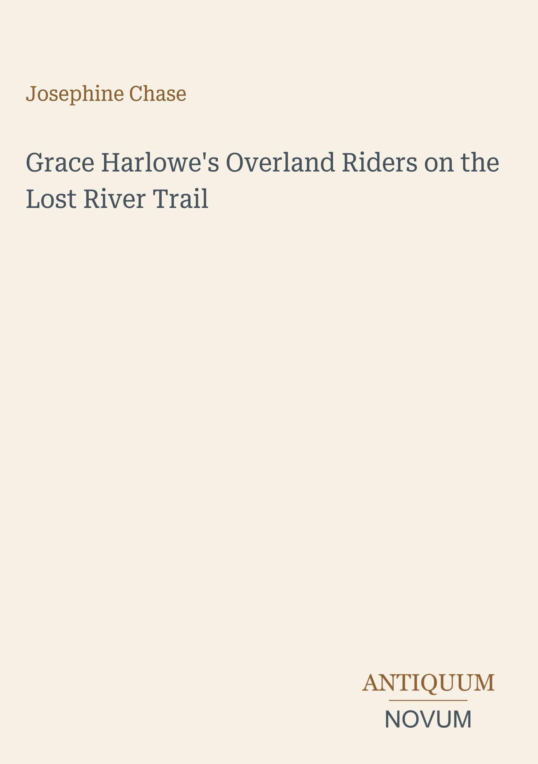 Grace Harlowe's Overland Riders on the Lost River Trail