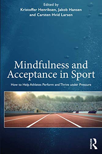 Kristoffer Henriksen Mindfulness And Acceptance In Sport