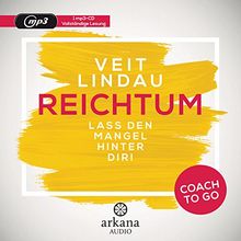 Coach To Go Reichtum Lass Den Mangel Hinter Dir Von Veit Lindau