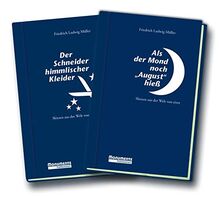 Als der Mond noch August hieß / Der Schneider himmlischer Kleider: Skizzen aus der Welt von einst