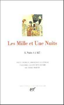 Les mille et une nuits. Vol. 1. Nuits 1 à 327