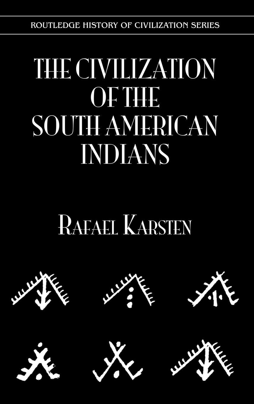 The Civilization of the South Indian Americans (Kegan Paul HIstory of Civilization)