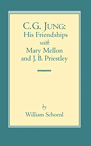 C.G. Jung: His Friendships with Mary Mellon and J.B. Priestley
