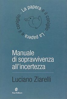 Manuale di sopravvivenza all'incertezza