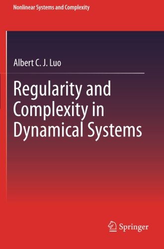 Regularity and Complexity in Dynamical Systems (Nonlinear Systems and Complexity)