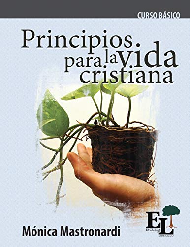 Principios para la vida cristiana: Curso Básico de la Escuela de Liderazgo (Curso Basico de la Escuela de Liderazgo, Band 5)