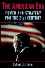 The American Era: Power and Strategy for the 21st Century