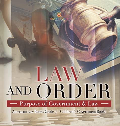 Law and Order: Purpose of Government & Law | American Law Books Grade 3 | Children's Government Books