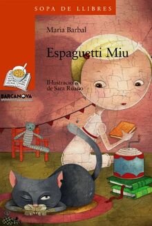 Espaguetti Miu (Llibres Infantils I Juvenils - Sopa De Llibres. Sèrie Taronja)