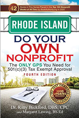 RHODE ISLAND Do Your Own Nonprofit: The Only GPS You Need for 501c3 Tax Exempt Approval